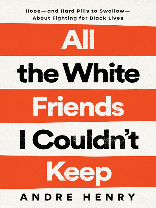 Title details for All the White Friends I Couldn't Keep by Andre Henry - Wait list